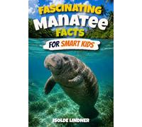 Fascinating Manatee Facts for Smart Kids: Discover the Gentle Giants of Rivers, Springs, and Coastal Waters