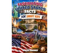 Fascinating United States Facts for Smart Kids: Discover Amazing History, Nature, Inventions, and Culture of the USA