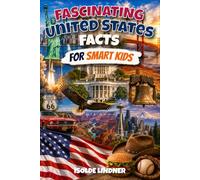 Fascinating United States Facts for Smart Kids: Discover Amazing History, Nature, Inventions, and Culture of the USA