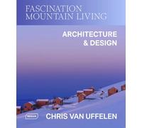 Fascination Mountain Living: Architecture & Design