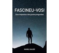 Fascineu-vos!: Una resposta a les grans preguntes