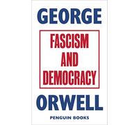 Fascism And Democracy: George Orwell (Great Orwell)