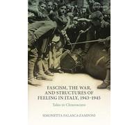 Fascism, the War, and Structures of Feeling in Italy, 1943-1945: Tales in Chiaroscuro