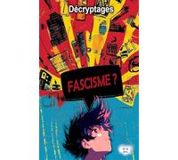 Fascisme ?: Un guide d'esprit critique pour ados curieux
