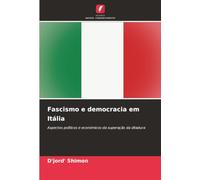 Fascismo e democracia em Itália: Aspectos políticos e económicos da superação da ditadura