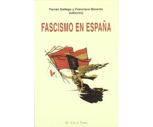Fascismo en España: Ensayos sobre los orígenes sociales y culturales del franquismo (SIN COLECCION)