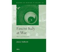 Fascist Italy at War: Men and Materiel: 151 (History of Warfare, 151)