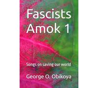 Fascists Amok 1: Songs on saving our world