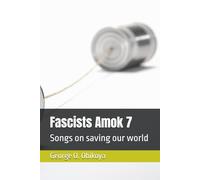 Fascists Amok 7: Songs on saving our world