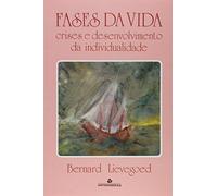 Fases da Vida. Crises e Desenvolvimento da Individualidade (Em Portuguese do Brasil)
