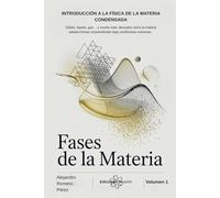 Fases De La Materia. Volumen 1 De La Serie Introducción A La Física De La Materia Condensada. (Física De La Materia Condensada Para Todos)