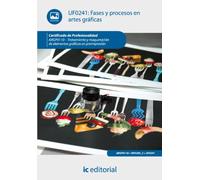 Fases y procesos en artes gráficas. argp0110 - tratamiento y maquetación de elementos gráficos en preimpresión