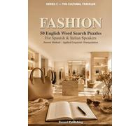 Fashion: 50 English Word Search Puzzles for Spanish and Italian Speakers - Ferreri Method, Applied Linguistic Triangulation (The Cultural Traveler)
