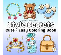 Fashion Accessories Coloring Book for Girls: Style Secrets : A Fashion Accessories Coloring Experience the Bold and Easy Designs for Relaxation for ... and Easy Coloring Book for kids and adult)