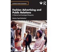 Fashion Advertising and Public Relations: A Historical and Sociological Perspective (Mastering Fashion Management)