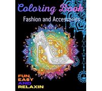 Fashion and Accessories Coloring Book for Adults: A relaxing, fun and easy book for adults