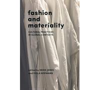 Fashion and Materiality: Cultural Practices in Global Contexts