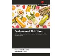Fashion and Nutrition.: Between fashion, nutrition and the construction of the modern body.