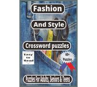 Fashion and Style Crossword Puzzle: Collection - 60+ Large Print Puzzles for Relaxing Brain Exercise
