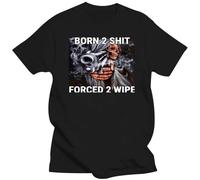 Fashion Anime The Born To Shit Forced To Wipe Print Tshirt Black M