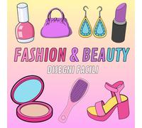 Fashion & Beauty Disegni Facili: 30 Disegni Soddisfacenti e Divertenti | con pagina nera salva colore per ogni disegno