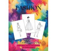 Fashion Book 1 A Coloring Book for Girls, Teens and Adults: Stylish Outfits to Color and Customize - For Aspiring Designers and Fashion Lovers of All ... A COLORING BOOK FOR GIRLS, TEENS and ADULTS)