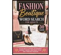Fashion Boutique Word Search for Adults: 50 Stylish Puzzles Filled with Clothing, Accessories, Runway Trends, Boutique Style, and Timeless Fashion (Word search books collection)