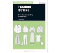 Fashion Buying: From Trend Forecasting to Shop Floor (Basics Fashion Management)