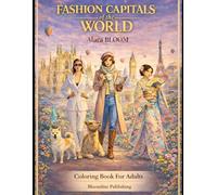 Fashion Capitals of the World Coloring Book for Adults: 40 Iconic Cities • Couture & Cultural Style • Travel-Inspired Fashion Designs • Stress Relief Coloring Book for Teens & Adults