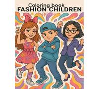 Fashion children: A Fun and Stylish Coloring Adventure Featuring Fashionable Kids in Everyday Life - Perfect for Ages 5 and Up!