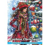 Fashion Christmas: Christmas Coloring Books with Fashion Christmas for Stress Relief and Relaxation (Coloring for Kids & Adults)