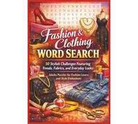 Fashion & Clothing Word Search: 50 Stylish Challenges Featuring Trends, Fabrics, and Everyday Looks - Adults Puzzles for Fashion Lovers and Style Enthusiasts (Word search books collection)
