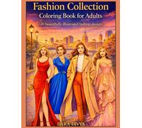 Fashion Collection Colouring Book for Adults: 20 Elegant Fashion Illustrations Featuring New York Style, Vintage Glamour, Bridal Couture, and Boho Chic