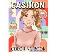 Fashion Coloring Book: A Cute Collection Of Trendy Outfits, Pretty Girls, And Fun Looks For Relaxing Creative Time