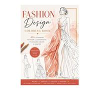 Fashion Coloring Book for Adults: 40+ Stylish Outfit Designs to Color, Relax & Inspire Creativity: Elegant Dresses, Modern Styles & Trendy Fashion Illustrations