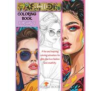 Fashion Coloring Book for Girls: A fun and inspiring coloring adventure for girls who love fashion and creativity.