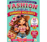Fashion Coloring Book for Girls Ages 8-10: Outfits for Summer Holidays: Cute Vacation Dresses, Beach Looks & Tropical Summer Styles to Color | 40 ... Gift for Girls (Fashion Girls Collection)