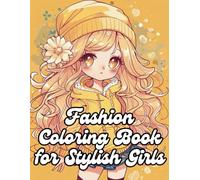 Fashion Coloring Book for Girls Ages 8-12: 40+ Cute Coloring Book With Fashion Design Coloring Pages, Beautiful Dresses, Seasonal Trends & More