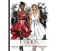 Fashion Coloring Book for Girls Ages 8-12: 50 Fun Outfits, Chic Accessories, and Trendy Looks to Color and Create
