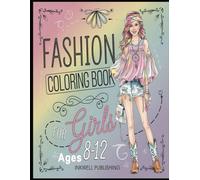 Fashion Coloring Book for Girls Ages 8-12: Bold and Easy Illustrations of Trendy Urban Outfits, Beautiful Boho Floral Pattern, and Vintage Dress, Perfect Relaxation Gifts For Teens and Women