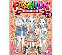 Fashion Coloring Book for Girls Ages 8-12: Stylish Coloring Book for Young Fashion Lovers