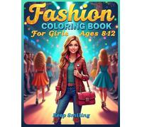 Fashion Coloring Book for Girls Ages 8-12: Trendy Outfits, Stylish Girls & Runway Looks | Fun & Relaxing Fashion Colouring for Kids & Teens | Perfect Gift for Girls | A4 Large 8.5” x 11”