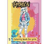 Fashion Coloring Book for girls: Stylish & Fun Fashions Coloring Adventure for Trendy Teen Girls!
