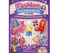 Fashion Coloring Book for Kids: Fun Clothes, Outfits & Styles to Color (Ages 6-12)