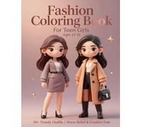 FASHION COLORING BOOK FOR TEEN GIRLS AGE 12-16: 50+ Trendy Outfits, Makeup & Aesthetic Styles to Color | Relaxing Art Therapy, Stress Relief Activity & Perfect Birthday Gift for Girls Ages 12-16