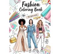 Fashion Coloring Book for Teens and Adults: 180 Stylish Models to Color and 100+ Pattern Inspirations to Design Your Own Fashion Collection