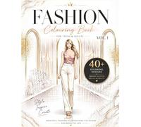 Fashion Coloring Book for Teens and Adults: 40+ Stylish & Modern Outfits: High-Fashion Designs, Trendy Wardrobe Essentials, and Stylish Accessories for Relaxation and Stress Relief