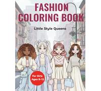 Fashion Coloring Book: Little Style Queens: Chic City Girls, Creative Coloring Fun & Confidence for Ages 8-12