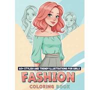 Fashion Coloring Book: Over 60 Stylish and Trendy Illustrations for Girls, Teens & Adults - A Great Gift for Fashion Lovers!
