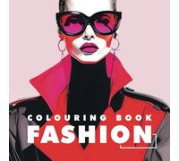 Fashion colouring book: Modern Outfits Colouring Pages for Adult Women and Teens